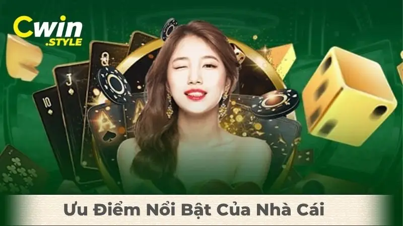 Ưu Điểm Nổi Bật Của Nhà Cái